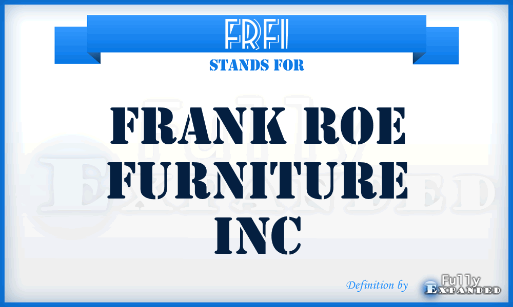 FRFI - Frank Roe Furniture Inc