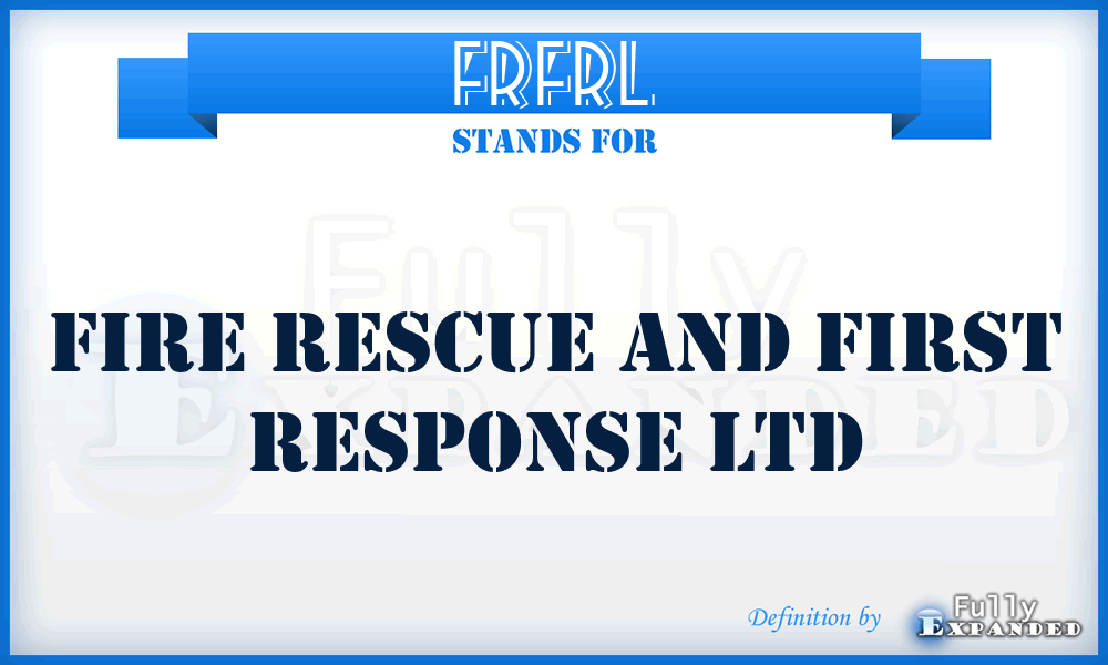FRFRL - Fire Rescue and First Response Ltd
