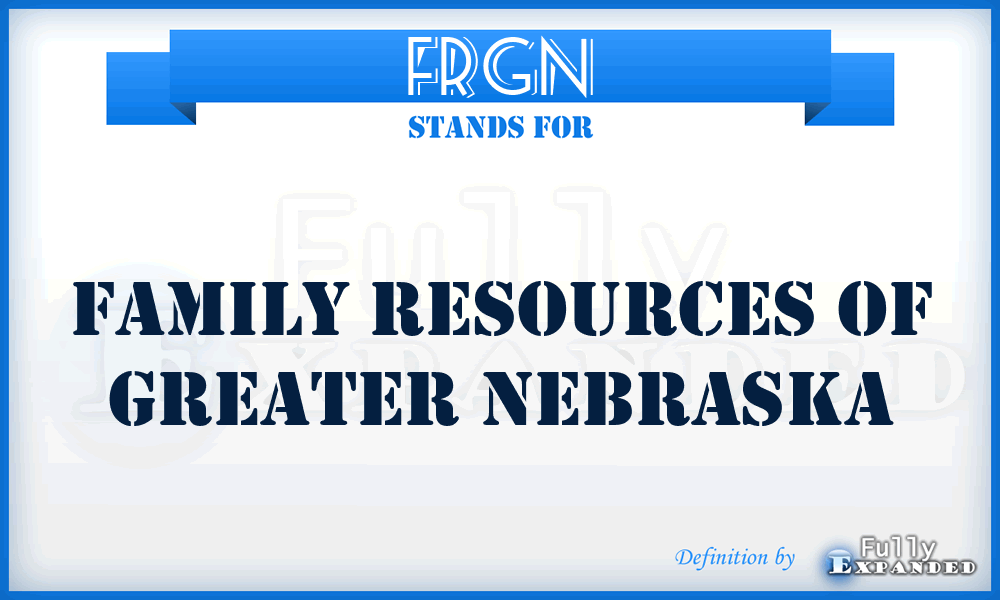 FRGN - Family Resources of Greater Nebraska