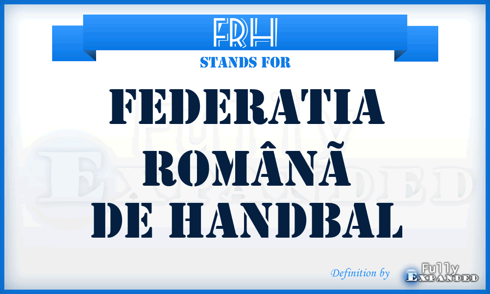 FRH - Federatia Românã de Handbal