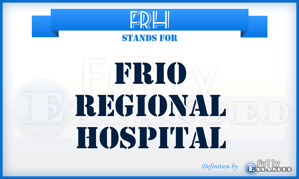 FRH - Frio Regional Hospital