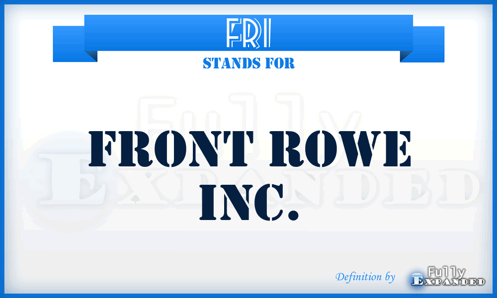 FRI - Front Rowe Inc.