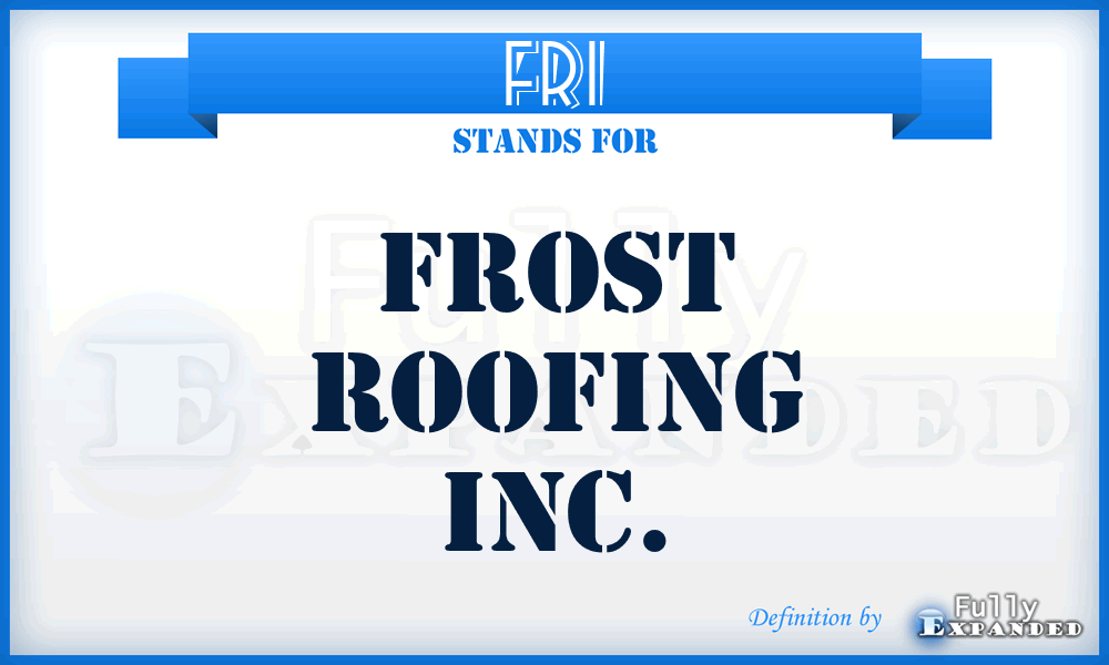 FRI - Frost Roofing Inc.