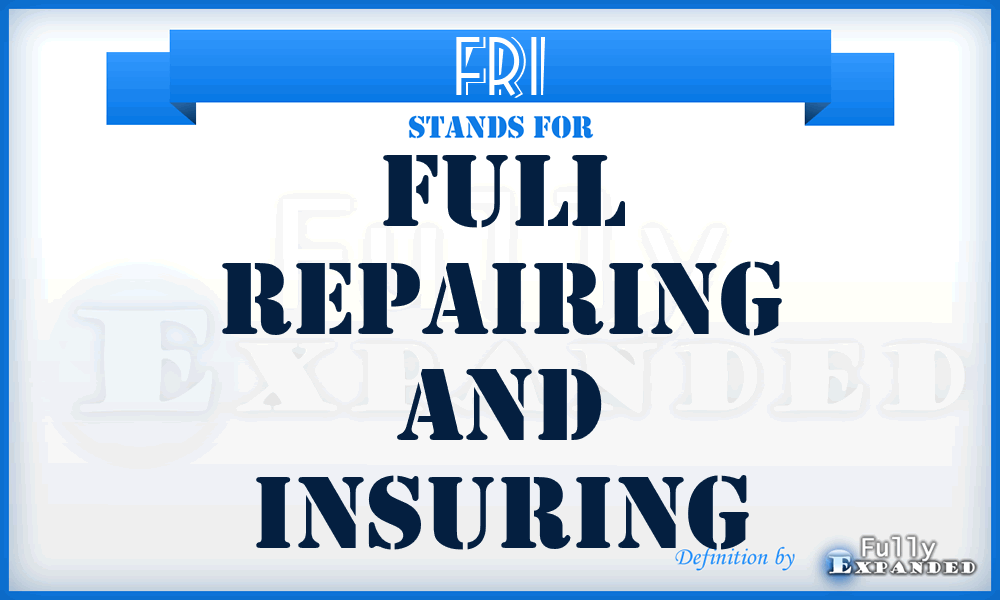 FRI - Full Repairing And Insuring
