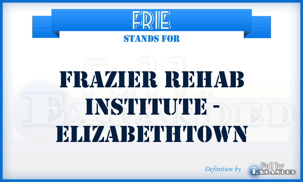 FRIE - Frazier Rehab Institute - Elizabethtown
