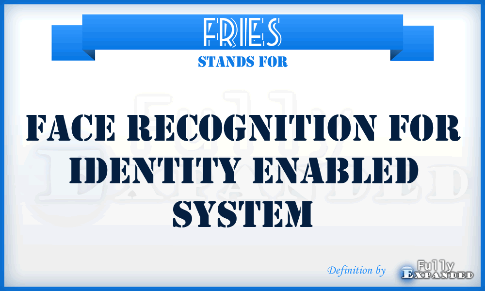 FRIES - Face Recognition For Identity Enabled System