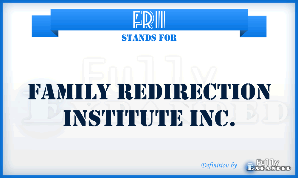 FRII - Family Redirection Institute Inc.