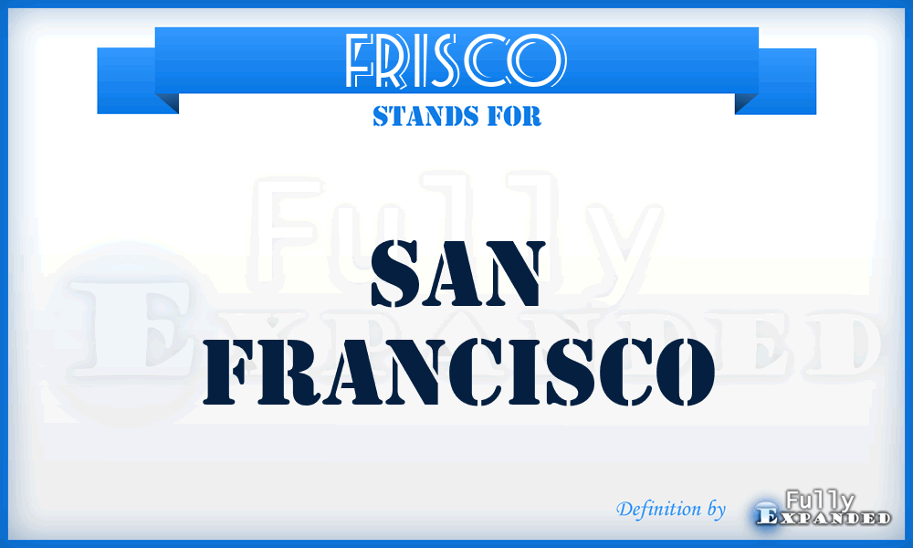 FRISCO - San Francisco