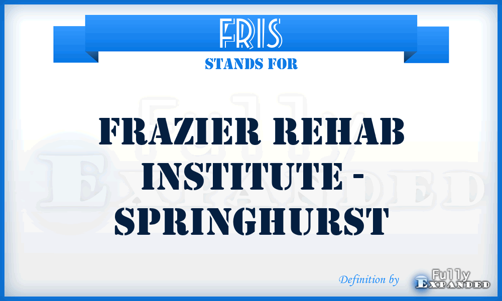 FRIS - Frazier Rehab Institute - Springhurst