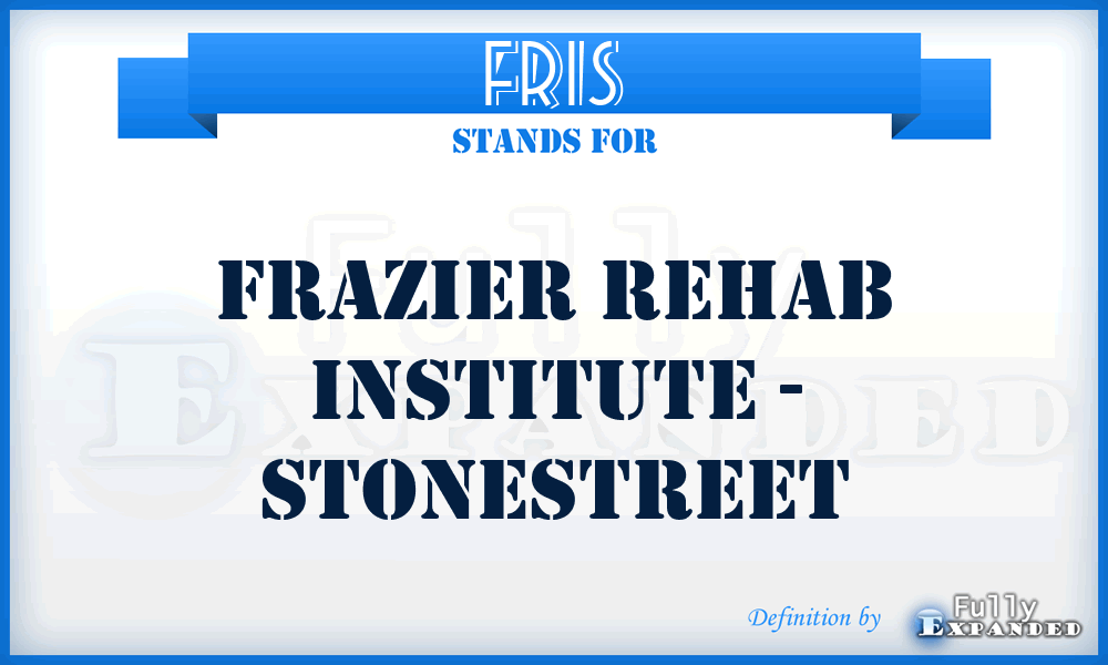 FRIS - Frazier Rehab Institute - Stonestreet