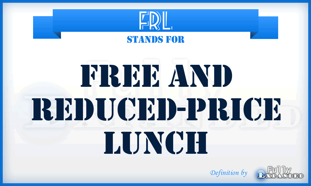 FRL - Free and Reduced-Price Lunch