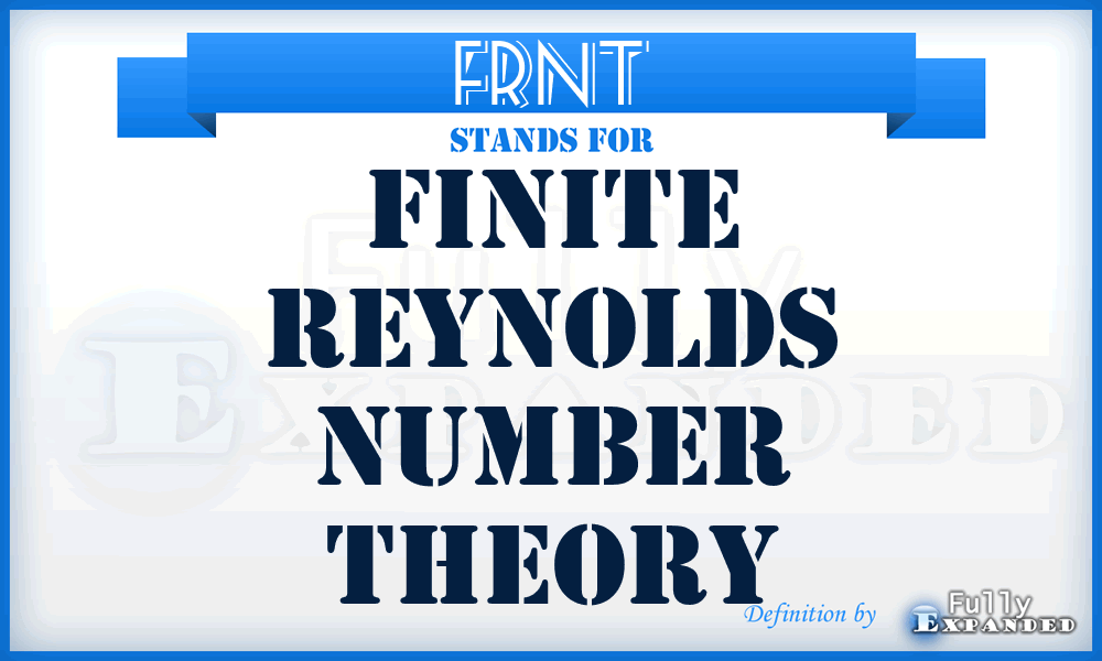 FRNT - finite Reynolds number theory