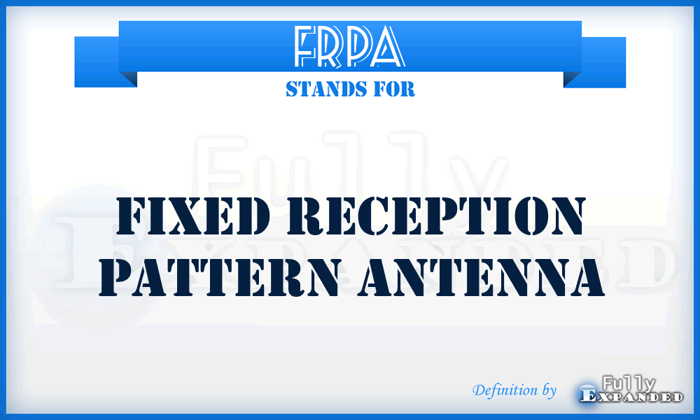 FRPA - fixed reception pattern antenna