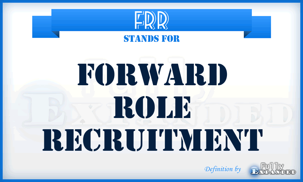 FRR - Forward Role Recruitment