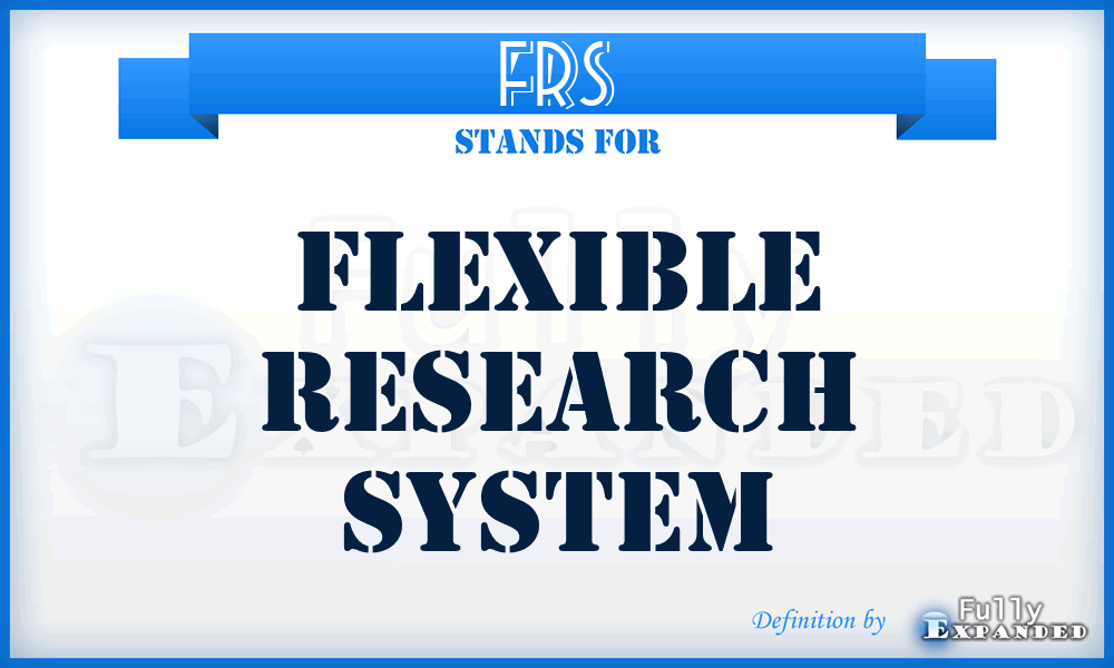 FRS - Flexible Research System