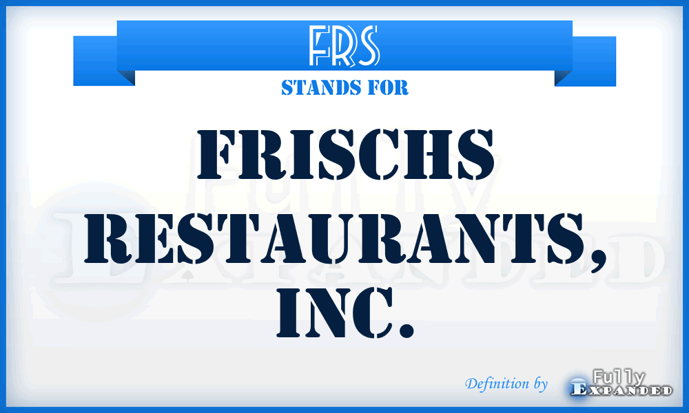 FRS - Frischs Restaurants, Inc.