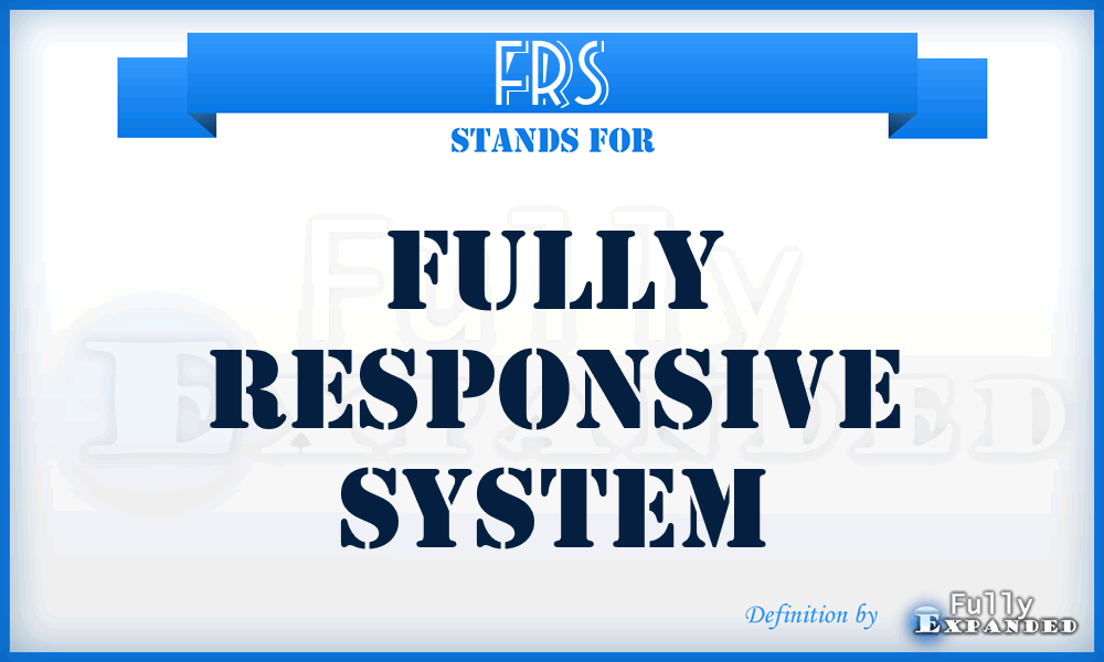 FRS - Fully Responsive System