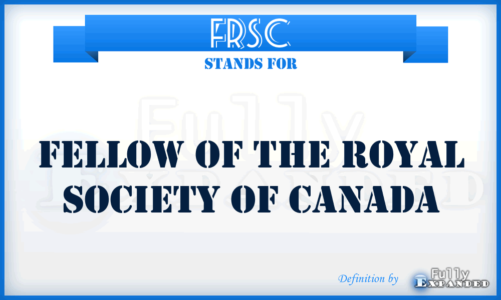 FRSC - Fellow of the Royal Society of Canada