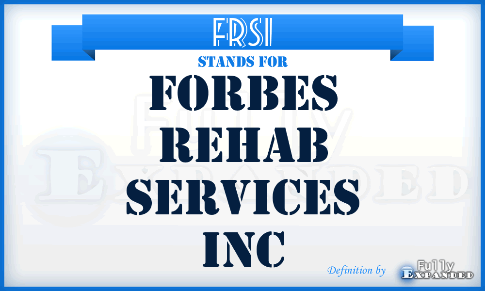 FRSI - Forbes Rehab Services Inc