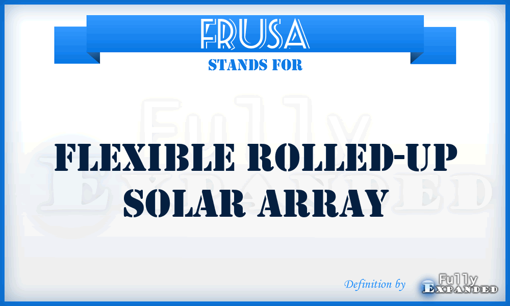 FRUSA - Flexible Rolled-Up Solar Array