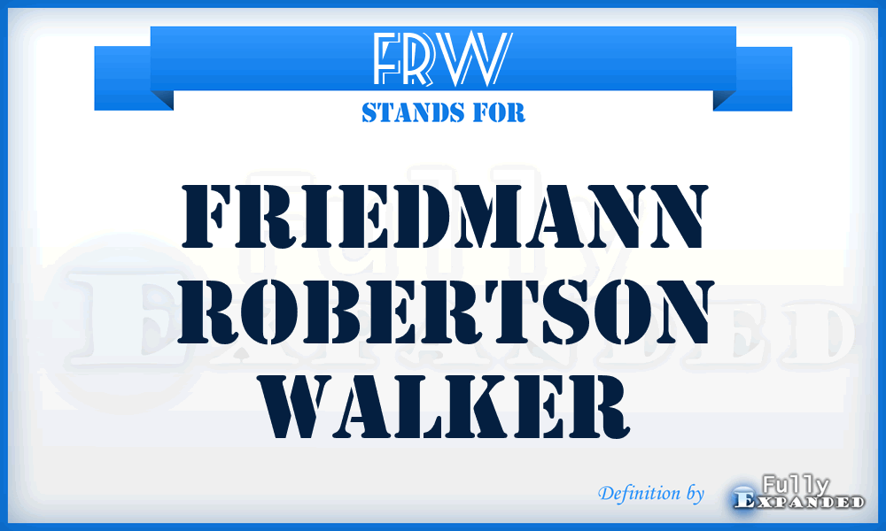FRW - Friedmann Robertson Walker