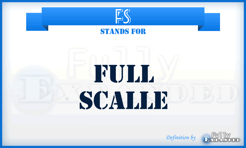 FS - Full Scalle