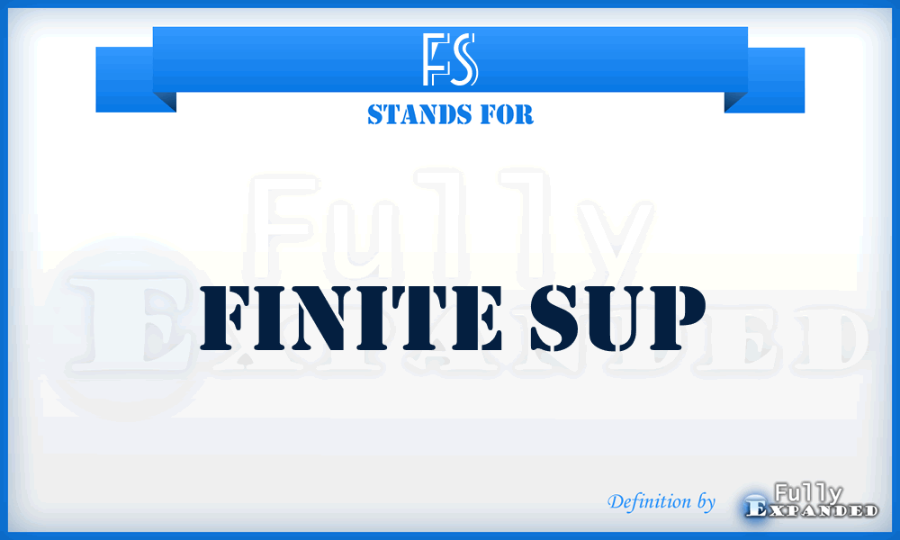 FS - Finite Sup