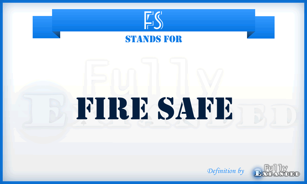 FS - Fire Safe