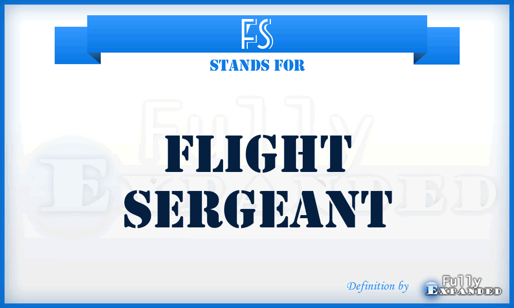 FS - Flight Sergeant