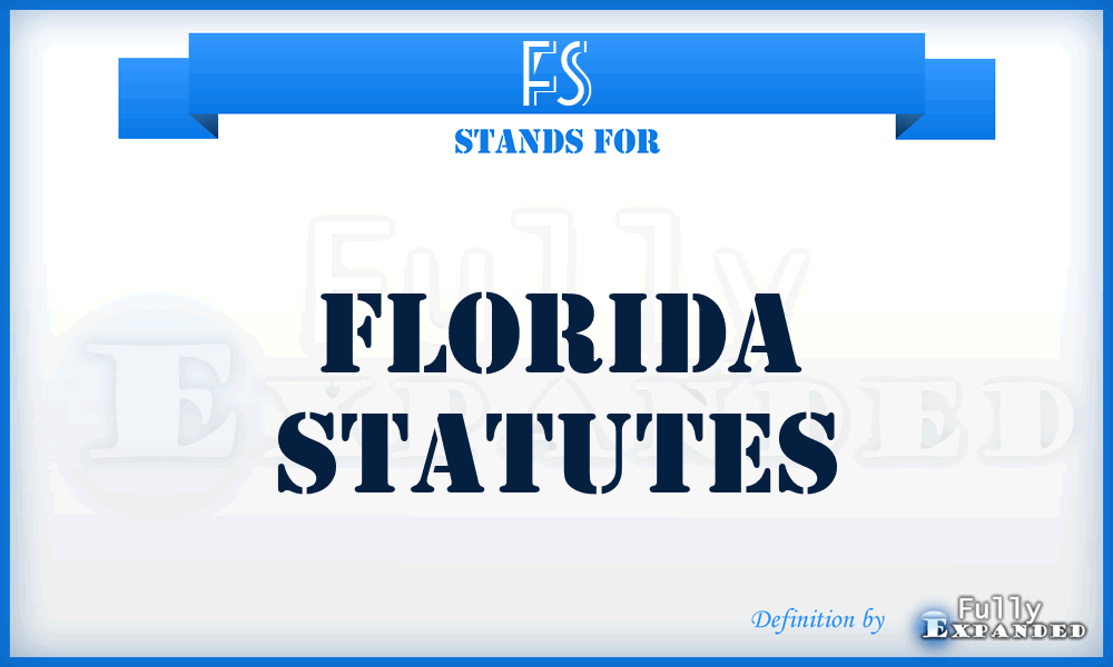 FS - Florida Statutes