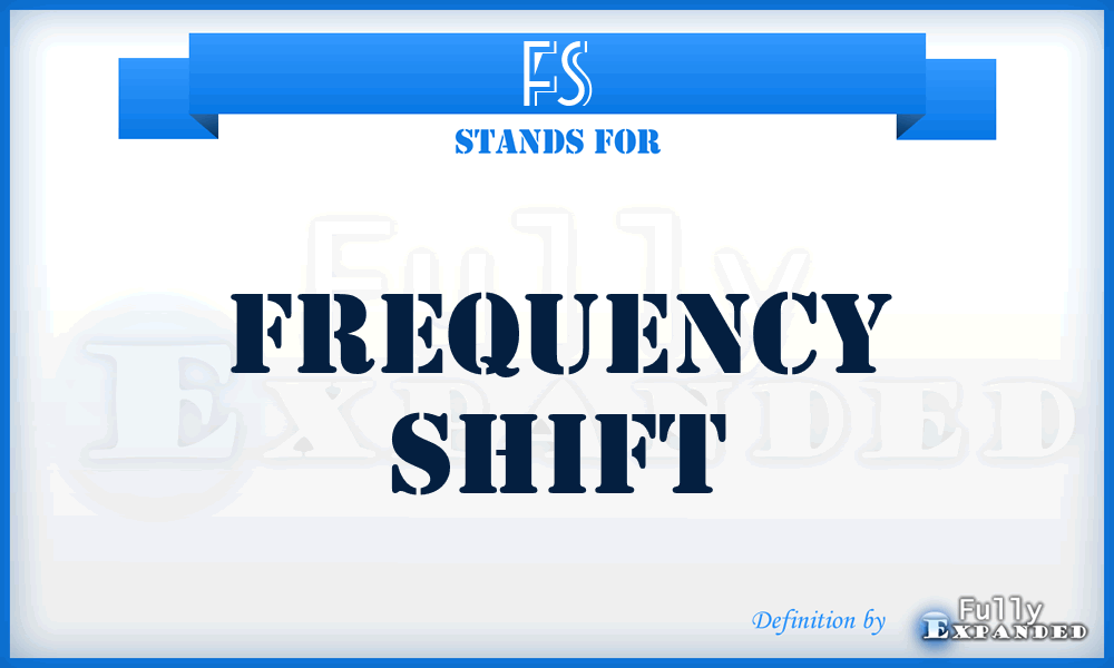 FS - frequency shift