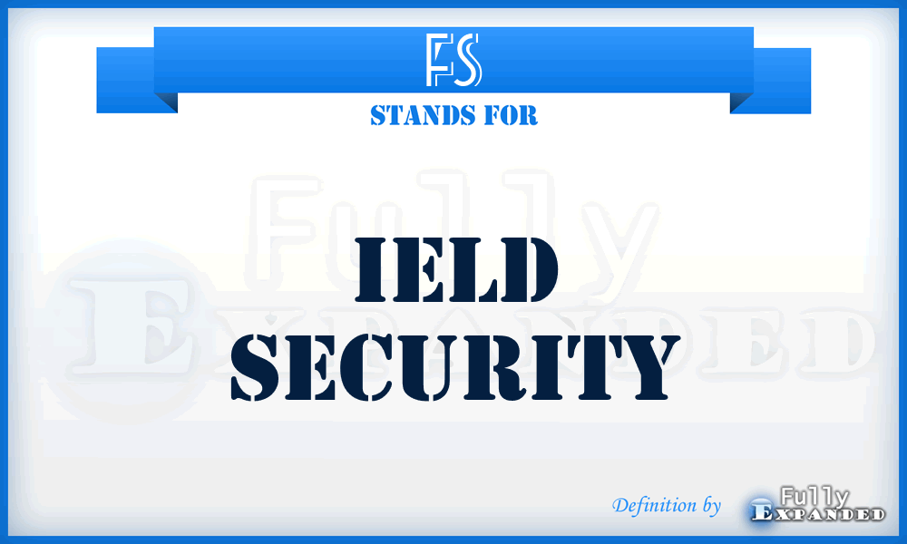 FS - ield security