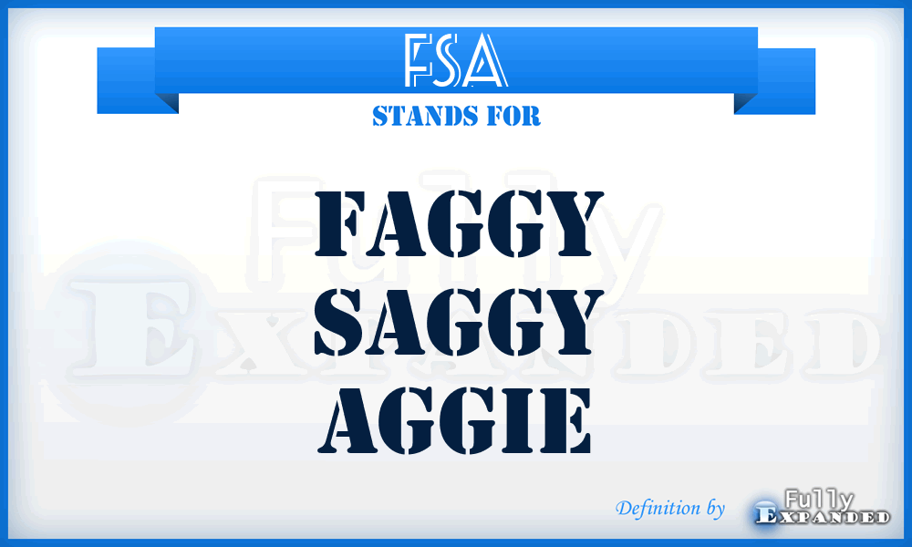 FSA - Faggy Saggy Aggie