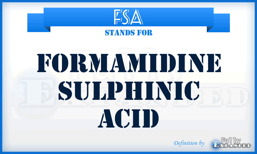FSA - Formamidine Sulphinic Acid