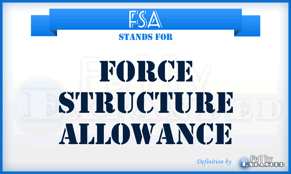 FSA - force structure allowance