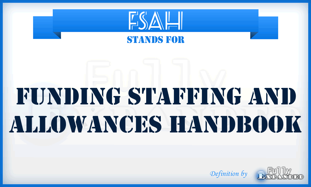 FSAH - Funding Staffing and Allowances Handbook