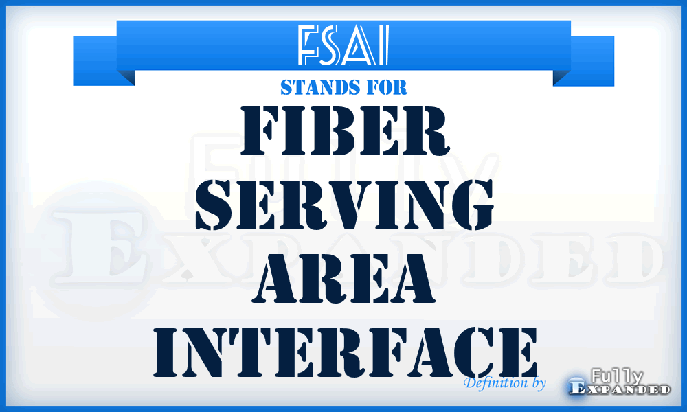 FSAI - Fiber Serving Area Interface