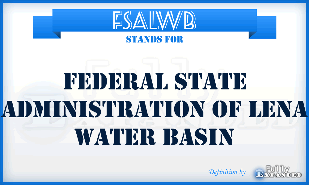 FSALWB - Federal State Administration of Lena Water Basin