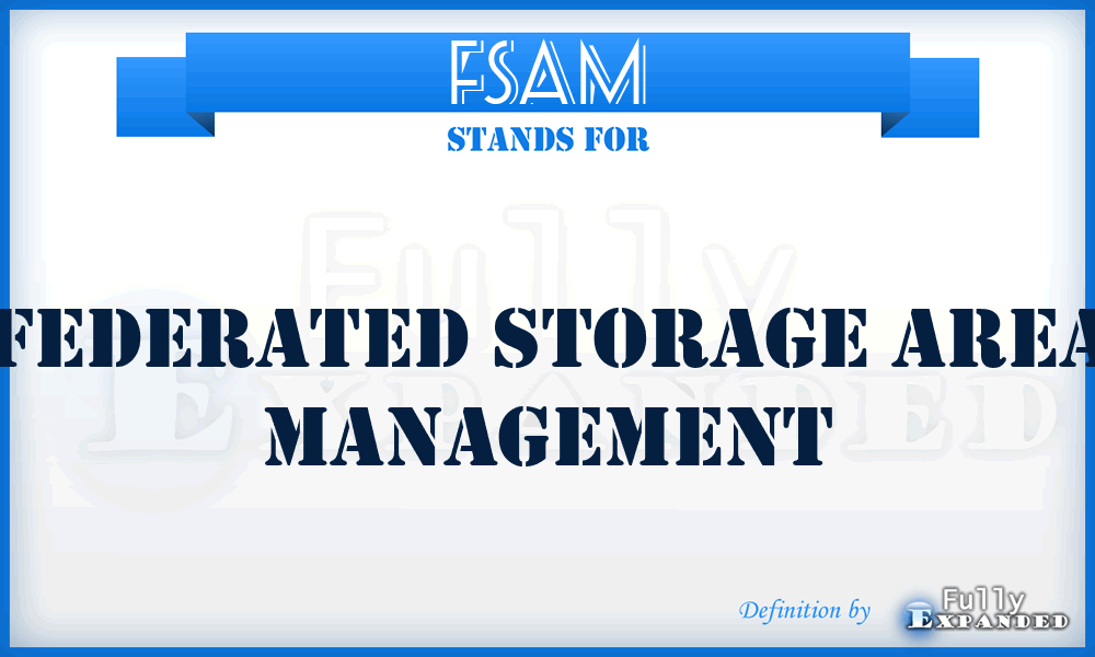 FSAM - Federated Storage Area Management