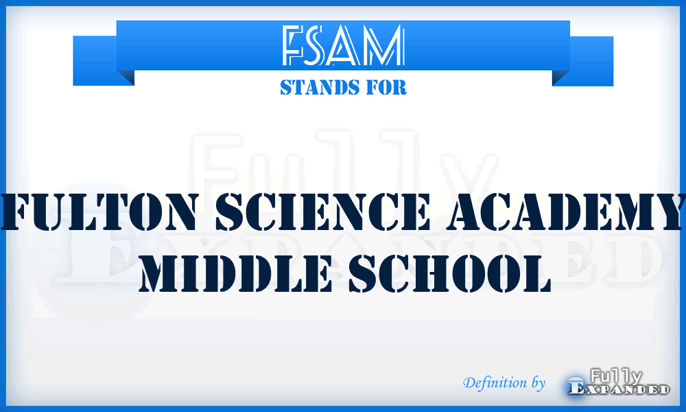 FSAM - Fulton Science Academy Middle School
