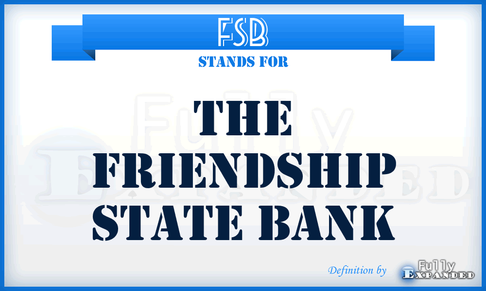 FSB - The Friendship State Bank