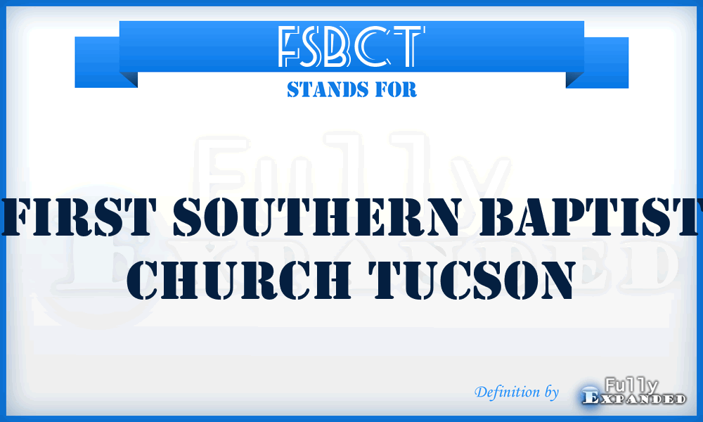 FSBCT - First Southern Baptist Church Tucson