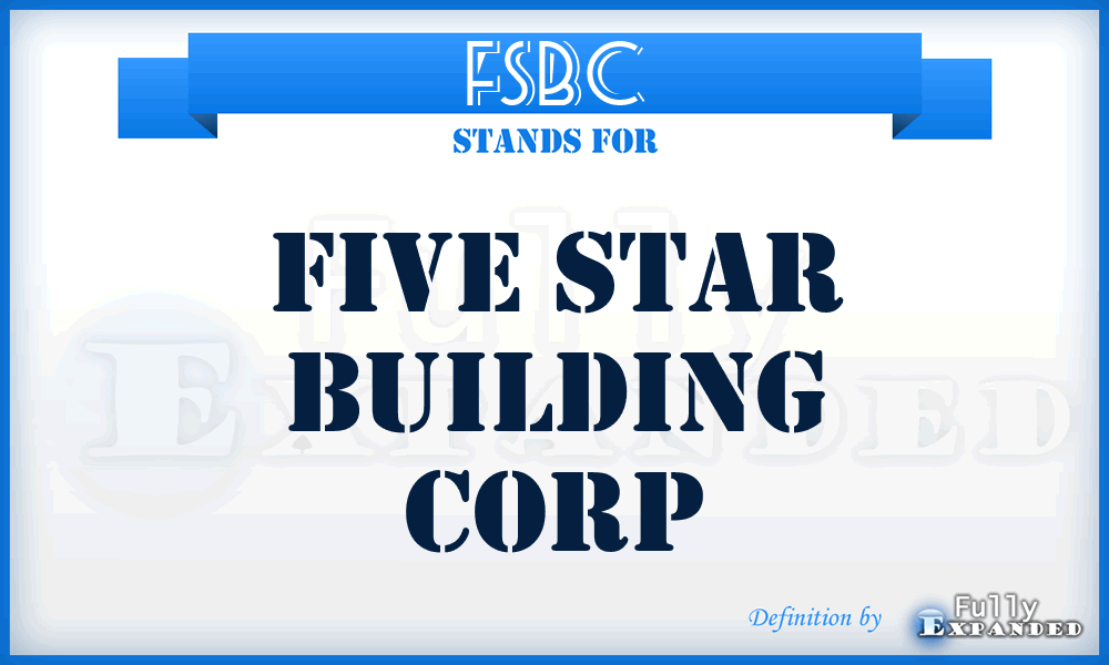 FSBC - Five Star Building Corp
