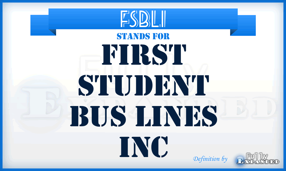 FSBLI - First Student Bus Lines Inc