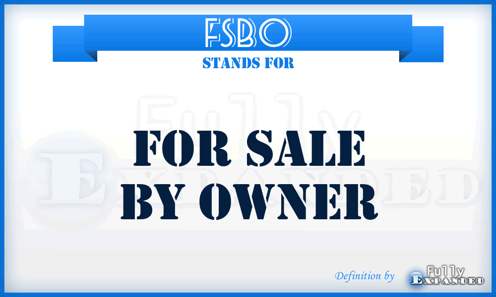 FSBO - For Sale By Owner