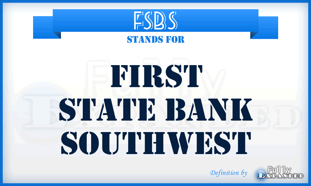 FSBS - First State Bank Southwest