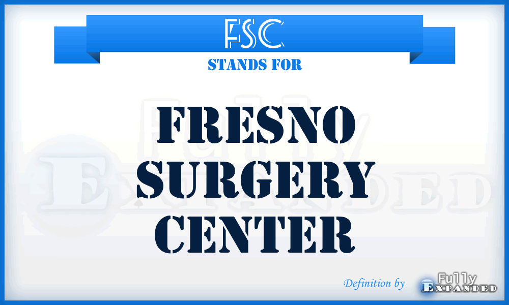 FSC - Fresno Surgery Center