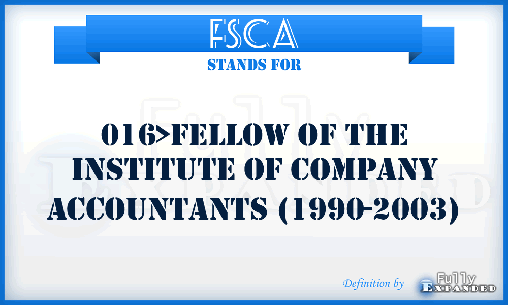 FSCA - 016>Fellow of the Institute of Company Accountants (1990-2003)