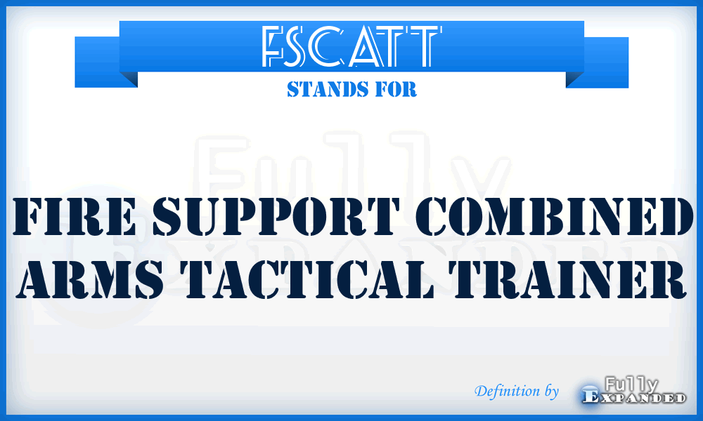 FSCATT - Fire Support Combined Arms Tactical Trainer