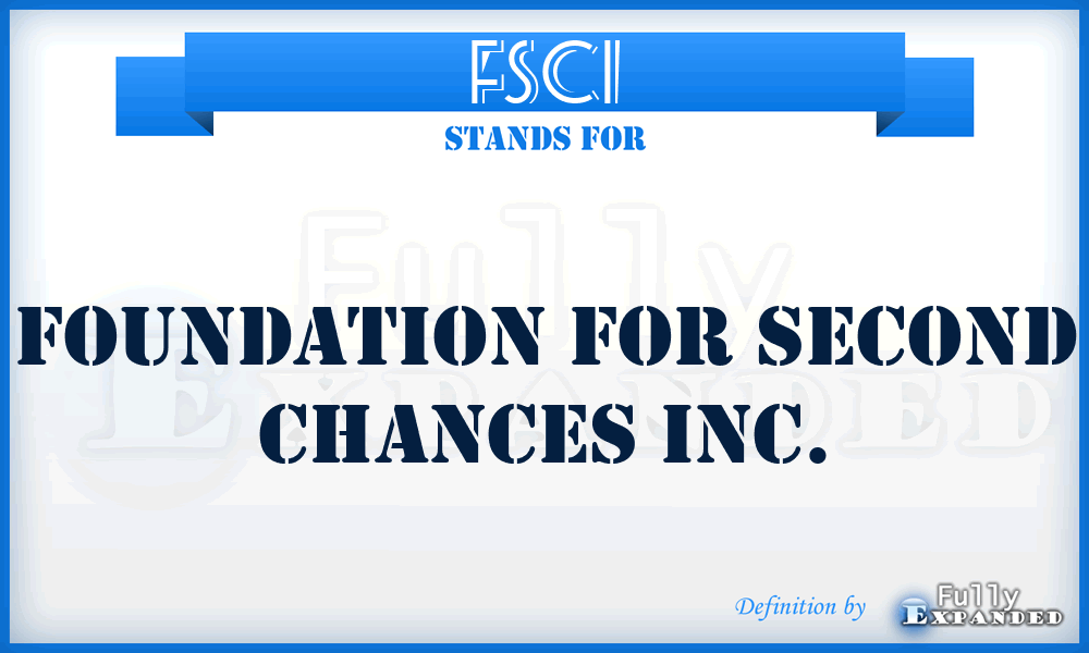 FSCI - Foundation for Second Chances Inc.